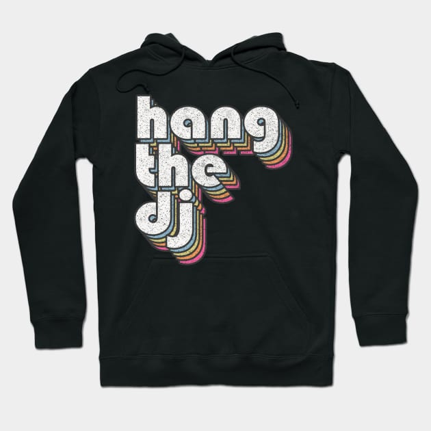Hang The DJ / 80s Lyrics Typography Design Hoodie by DankFutura